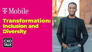 Digital Transformation: Diversity and Inclusion with T-Mobile (CXOTalk #725)