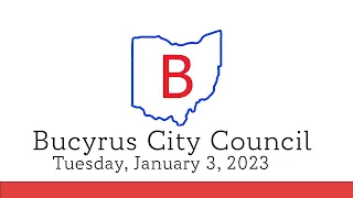 January 3, 2023 Bucyrus City Council Meeting