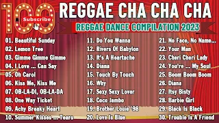 TOP 100 REGGAE CHA CHA CHA 2023 🍉 CHA CHA DISCO ON THE ROAD 2023 🍉 REGGAE DANCE 2023