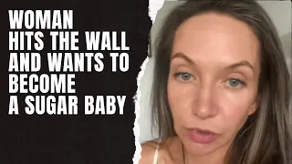 Woman Over 30 Hits The Wall And Wants To Become A Sugar Baby. When Women Regret Feminism.