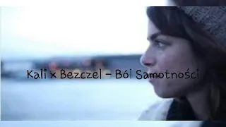 Kali x Bezczel - Ból Samotności + tekst