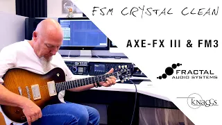 Fractal Audio AXE-FX III "FSM Crystal Clean" | Knaggs Guitars T/S | Kloppmann Pickups