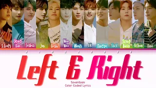 SEVENTEEN (세븐틴) - 'Left & Right' Lyrics (Han/Rom/Eng/Color Coded/Lyrics/가사) | bingsoosh