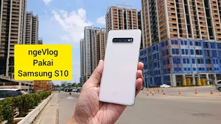 Test Kamera Samsung S10 buat ngeVlog.. ?