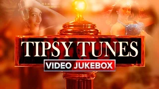 Tipsy Tunes | Video Jukebox