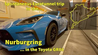To the Nurburgring in a Toyota GR86 - Nurburgring Trip - Ep1