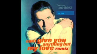 Thomas Anders-Cant Give You Anything But My Love (Remix)