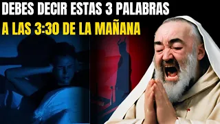 Padre Pío: ATENCIÓN Si te despiertas a las 3:30 de la Mañana Pronuncia Estas 3 Palabras