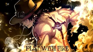 [One Piece MEP] - PLAY WITH FIRE | #1