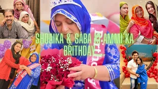 Shoaika & Saba Ki Ammi Ka Birthday | @sabaKajahaan @ShoaibIbrahimOfficial @DipikaKiDuniya