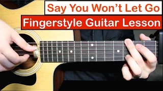 Say You Won't Let Go (James Arthur) | Fingerstyle Guitar Lesson (Tutorial) with Fingerstyle Cover