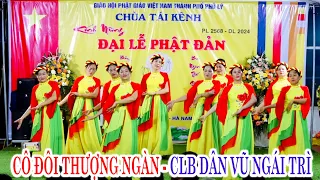 NHẢY DÂN VŨ CÔ ĐÔI THƯỢNG NGÀN CLB DÂN VŨ NGÁI TRÌ ( ĐẠI LỄ PHẬT ĐẢN TÁI KÊNH )