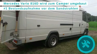 MB Vario CamperVan   - #1 Bestandsaufnahme vor dem Sandstrahlen