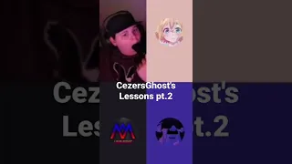 CezersGhost's Lessons pt.2