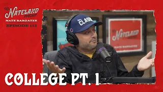 Nateland | Ep #112  - College Pt.  1