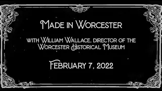 Made In Worcester with William Wallace