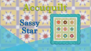 Accuquilt June 2022 "Sassy Star"