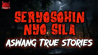 Seryosohin Nyo Sila | Aswang True Stories