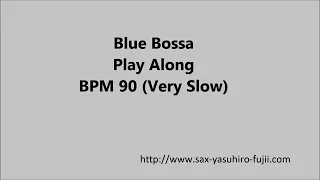 Blue Bossa - Jazz Play Along - BPM 90 (Very Slow)