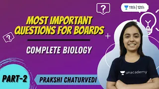 Most Important Questions for Boards | L2 | Complete Biology | Unacademy Class 11&12 | Prakshi
