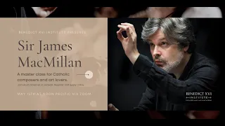 A Master Class with Sir James MacMillan