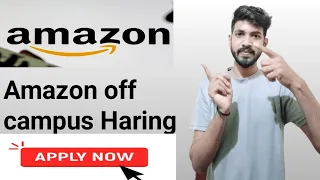 AMAZON Off Campus Hiring for 2024, 2023, 2022, 2021, 2020, 2019, 2018 Batch Freshers & Experienced