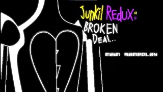 Junkil Redux: Broken Deal - Main Gameplay