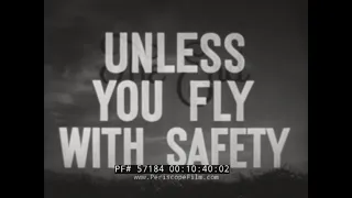 "UNLESS YOU FLY WITH SAFETY"  WWII PILOT TRAINING FILM  PLANE CRASHES   57184