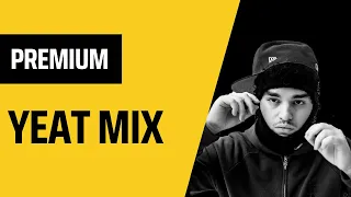 Premium Yeat Mix | With Transitions