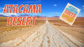 Atacama desert - The driest desert in the world