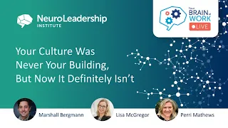 Your Brain At Work LIVE - 44 (S5:E03) - Your Workplace Culture Was Never Your Building