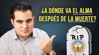 ¿Dónde va el alma al morir? ¿Hay sueño del alma?