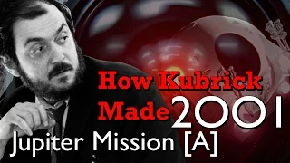 How Kubrick Made 2001: A Space Odyssey - Part 4: Jupiter Mission [A]