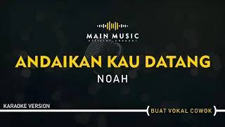 NOAH - ANDAIKAN KAU DATANG (Karaoke Version)