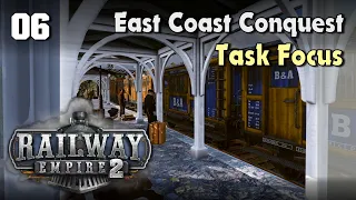 Task Focus : Railway Empire 2 - Full Campaign - Chapter 1 : East Coast Conquest - Ep6