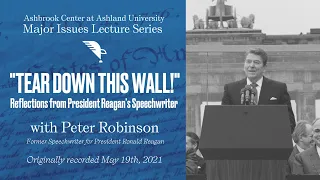 Tear Down This Wall: Reflections from Reagan's Speechwriter | Major Issues Lecture Series