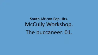 McCully Workshop - The buccaneer. 01.