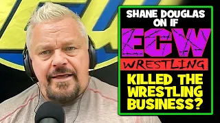 Shane Douglas - Did ECW HURT the Wrestling Business?