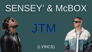 SENSEY’ & McBOX - JTM  (Paroles  Lyrics)
