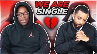 WE ARE OFFICIALLY SINGLE & BACK ON THE MARKET 💔😡