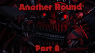 [FNaF/SFM] Another Round Part 8 For JoshuaWG21