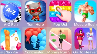 A Z Run,Talking Tom Hero,Pop Us,Muscle Rush,Go To Heaven,Money Run 3D,Count Masters,Long Neck Run...