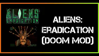 Aliens: Eradication (Doom mod)
