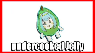 undercooked jelly