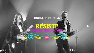 Résiste (France Gall cover) - Ukulele Boboys