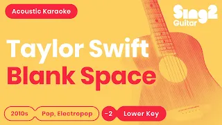 Taylor Swift - Blank Space (Acoustic Guitar Karaoke) Lower Key