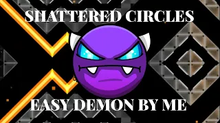 Shattered Circles - Full Level Showcase (Easy Demon by me) Geometry Dash