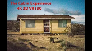 The Cabin Experience (4k 3D VR180)