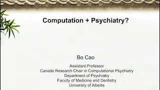 6. Artificial Intelligence in Computational Psychiatry - Dr. Bo Cao