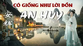 TOÀN CẢNH AN HUY - VÙNG ĐẤT CỦA NHỮNG NGÔI LÀNG CỔ Ở TRUNG QUỐC